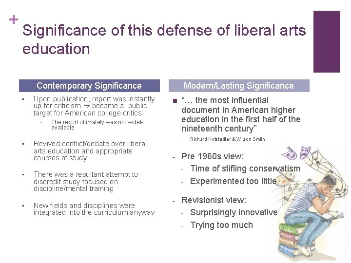 + Significance of this defense of liberal arts education Contemporary Significance • Upon publication,