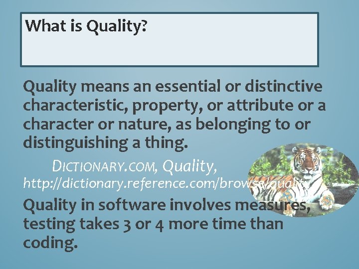 What is Quality? Quality means an essential or distinctive characteristic, property, or attribute or