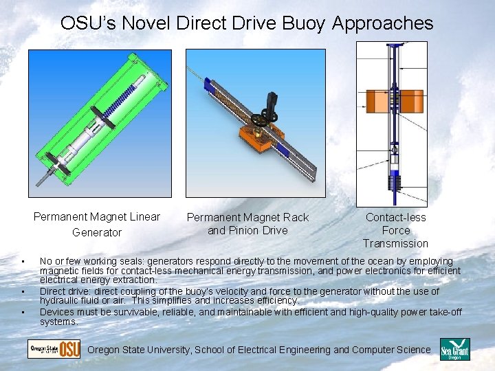 OSU’s Novel Direct Drive Buoy Approaches Permanent Magnet Linear Generator • • • Permanent OSU’s Novel Direct Drive Buoy Approaches Permanent Magnet Linear Generator • • • Permanent