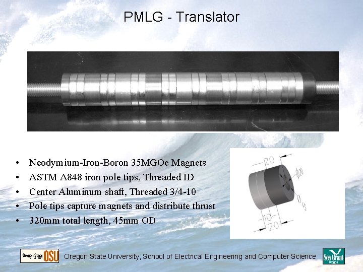 PMLG - Translator • • • Neodymium-Iron-Boron 35 MGOe Magnets ASTM A 848 iron PMLG - Translator • • • Neodymium-Iron-Boron 35 MGOe Magnets ASTM A 848 iron