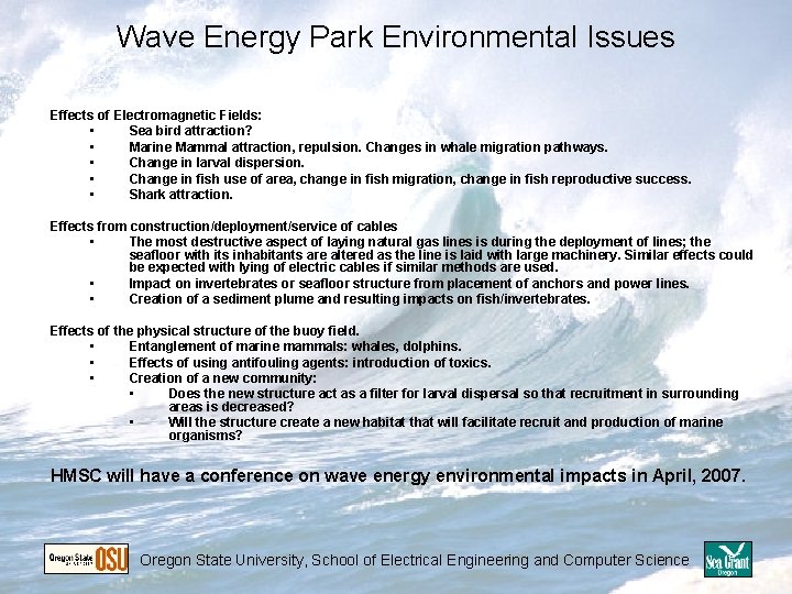 Wave Energy Park Environmental Issues Effects of Electromagnetic Fields: • Sea bird attraction? • Wave Energy Park Environmental Issues Effects of Electromagnetic Fields: • Sea bird attraction? •