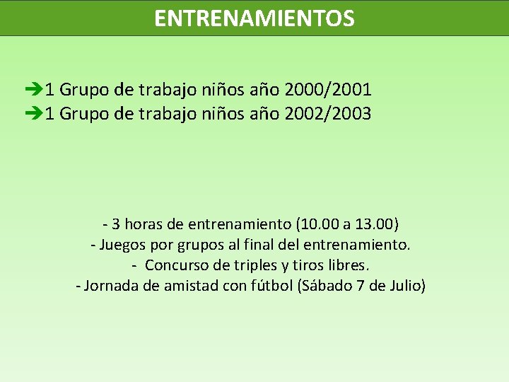 ENTRENAMIENTOS 1 Grupo de trabajo niños año 2000/2001 1 Grupo de trabajo niños año