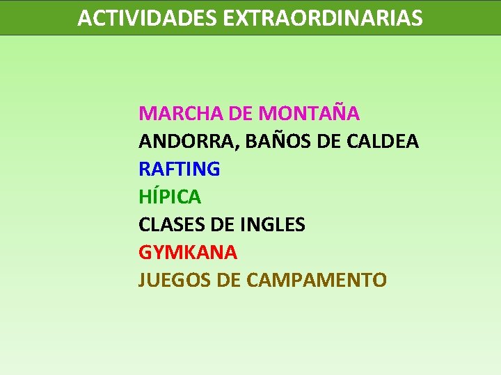 ACTIVIDADES EXTRAORDINARIAS MARCHA DE MONTAÑA ANDORRA, BAÑOS DE CALDEA RAFTING HÍPICA CLASES DE INGLES