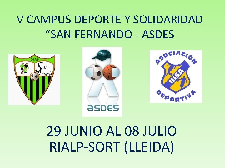 V CAMPUS DEPORTE Y SOLIDARIDAD “SAN FERNANDO - ASDES 29 JUNIO AL 08 JULIO