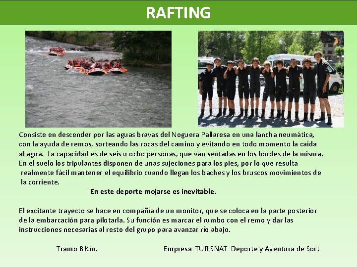 RAFTING Consiste en descender por las aguas bravas del Noguera Pallaresa en una lancha
