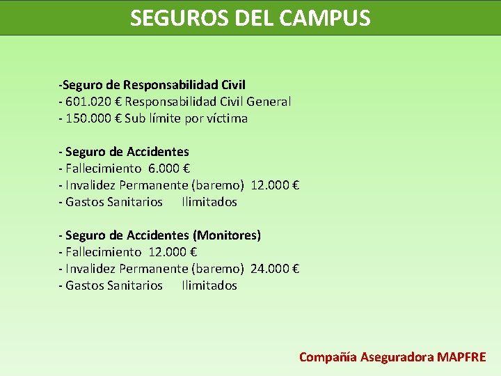 SEGUROS DEL CAMPUS -Seguro de Responsabilidad Civil - 601. 020 € Responsabilidad Civil General