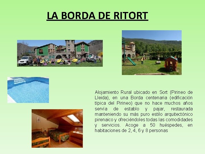 LA BORDA DE RITORT Alojamiento Rural ubicado en Sort (Pirineo de Lleida), en una
