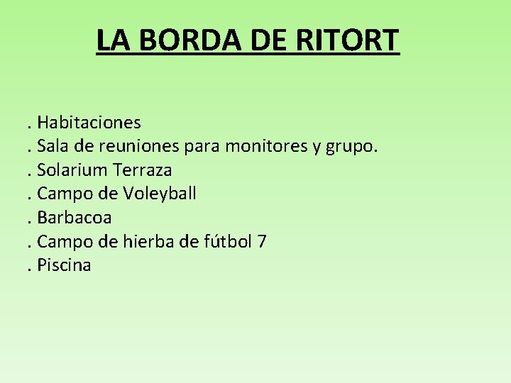 LA BORDA DE RITORT. Habitaciones . Sala de reuniones para monitores y grupo. .