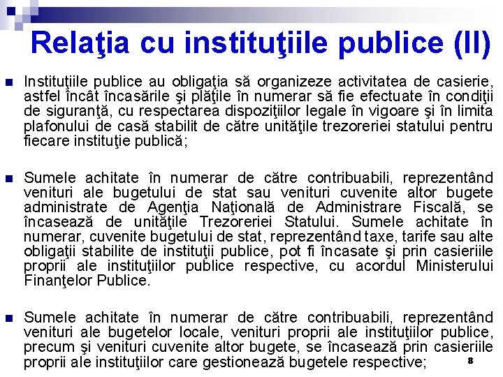 Relaţia cu instituţiile publice (II) n Instituţiile publice au obligaţia să organizeze activitatea de