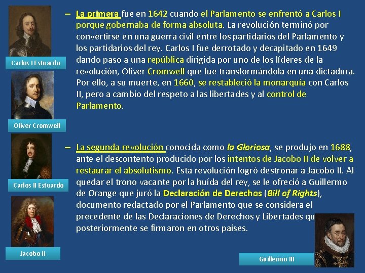 Carlos I Estuardo – La primera fue en 1642 cuando el Parlamento se enfrentó