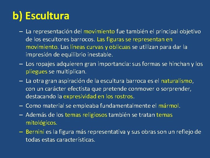 b) Escultura – La representación del movimiento fue también el principal objetivo de los