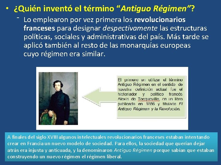  • ¿Quién inventó el término “Antiguo Régimen”? ⁻ Lo emplearon por vez primera