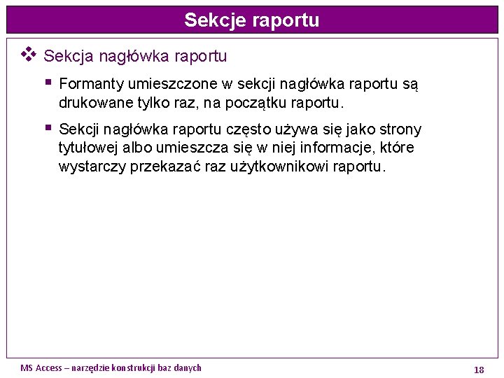 Sekcje raportu v Sekcja nagłówka raportu § Formanty umieszczone w sekcji nagłówka raportu są