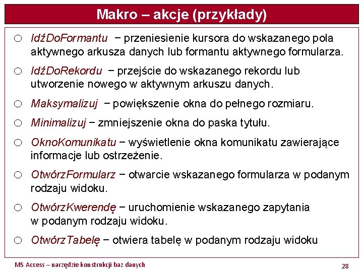 Makro – akcje (przykłady) o IdźDo. Formantu − przeniesienie kursora do wskazanego pola aktywnego