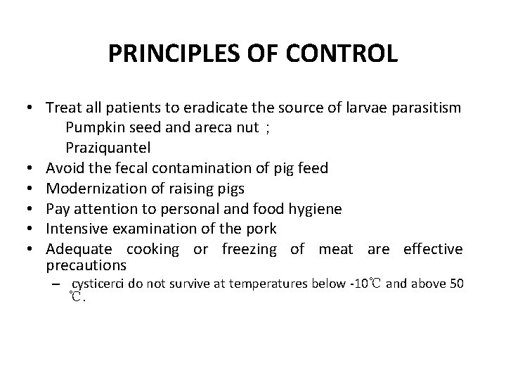 PRINCIPLES OF CONTROL • Treat all patients to eradicate the source of larvae parasitism