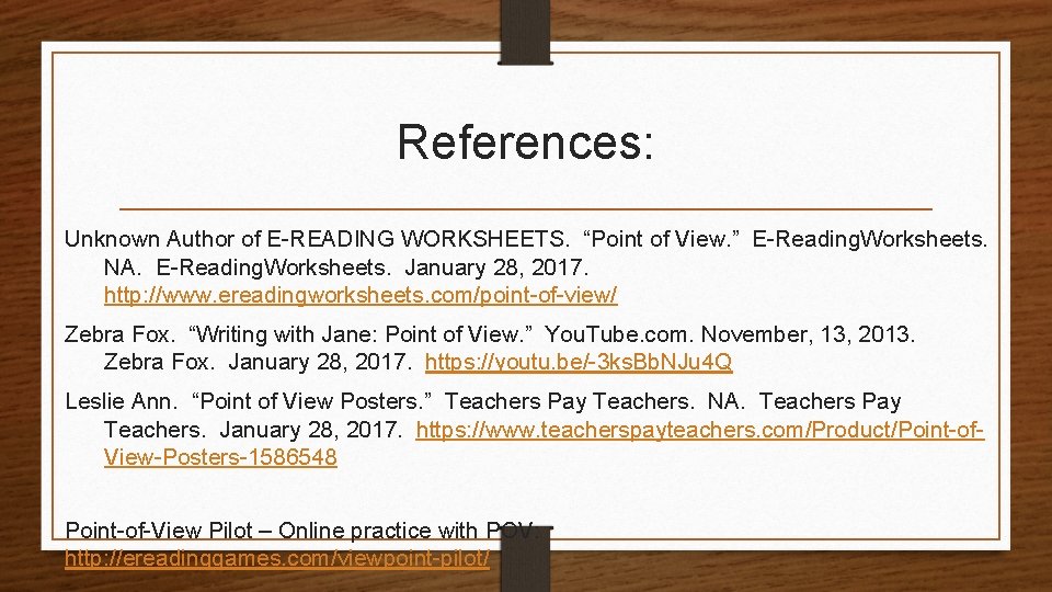 References: Unknown Author of E-READING WORKSHEETS. “Point of View. ” E-Reading. Worksheets. NA. E-Reading.