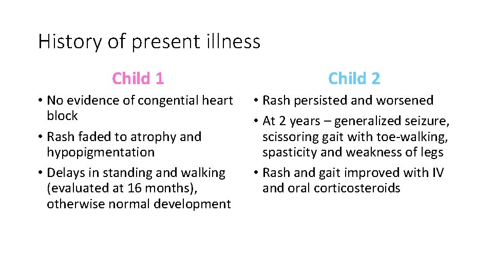 History of present illness Child 1 Child 2 • No evidence of congential heart History of present illness Child 1 Child 2 • No evidence of congential heart