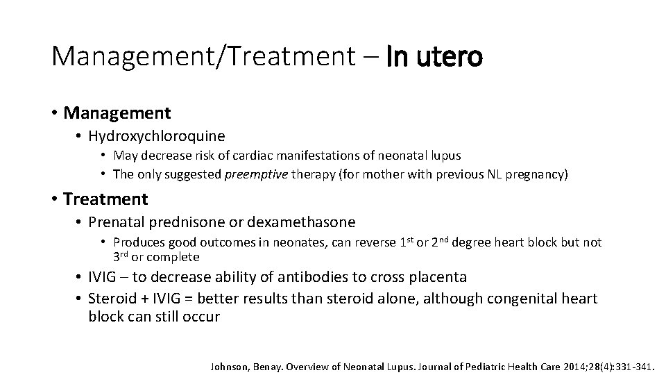 Management/Treatment – In utero • Management • Hydroxychloroquine • May decrease risk of cardiac