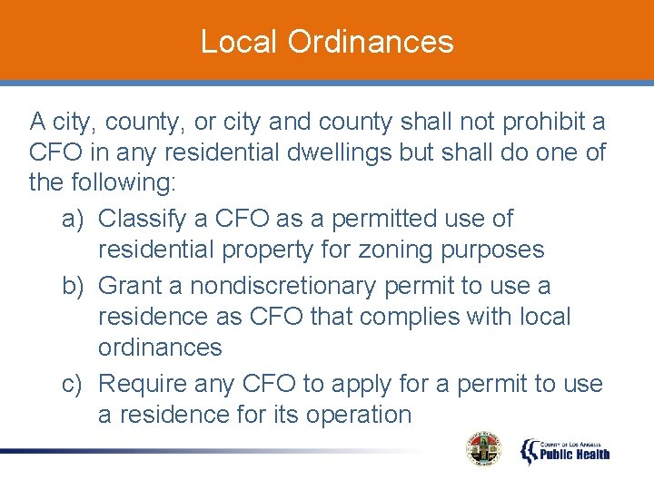 Local Ordinances A city, county, or city and county shall not prohibit a CFO