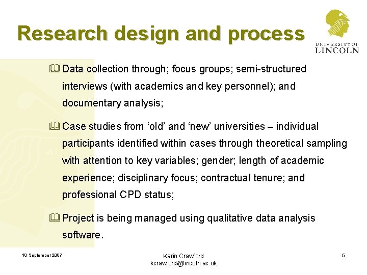 Research design and process & Data collection through; focus groups; semi-structured interviews (with academics