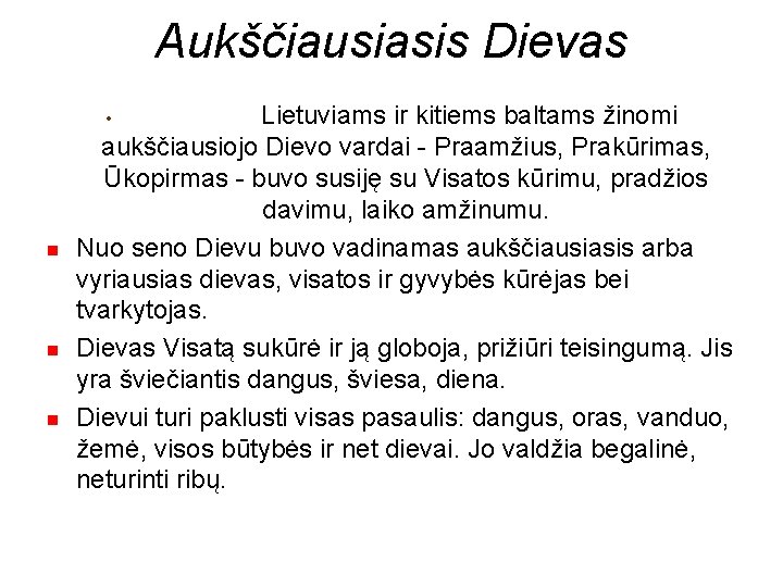 Aukščiausiasis Dievas Lietuviams ir kitiems baltams žinomi aukščiausiojo Dievo vardai - Praamžius, Prakūrimas, Ūkopirmas