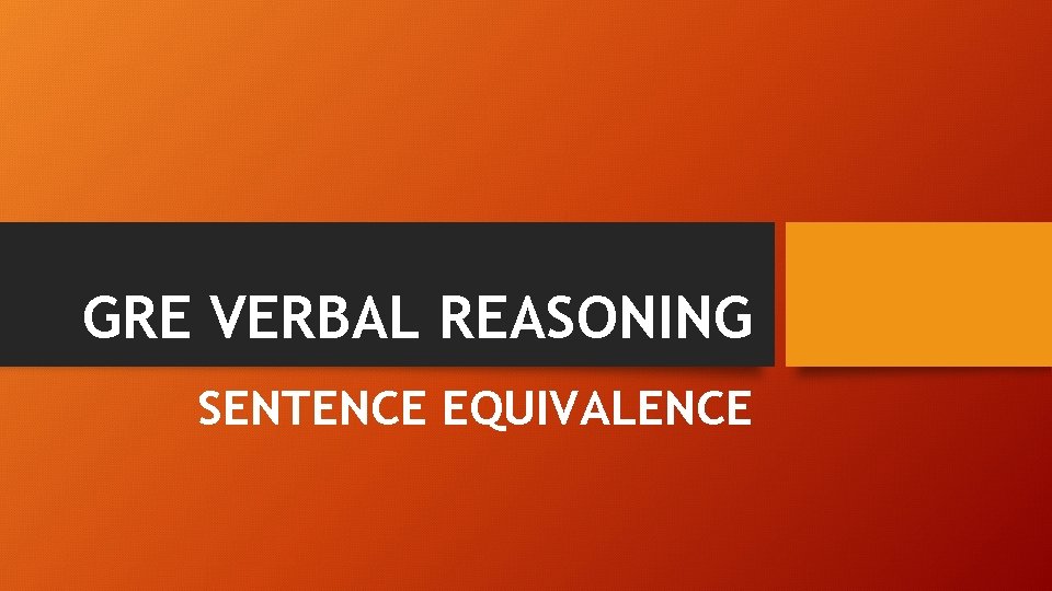 GRE VERBAL REASONING SENTENCE EQUIVALENCE 