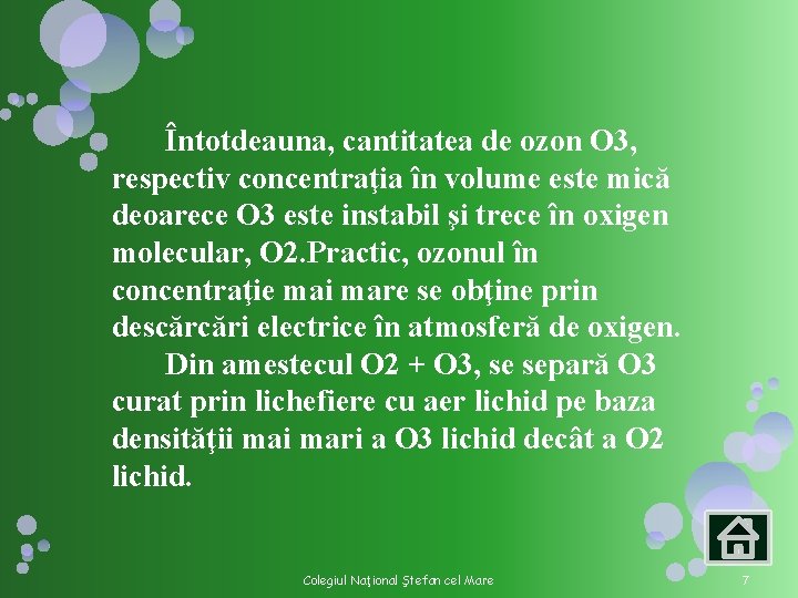 Întotdeauna, cantitatea de ozon O 3, respectiv concentraţia în volume este mică deoarece O Întotdeauna, cantitatea de ozon O 3, respectiv concentraţia în volume este mică deoarece O
