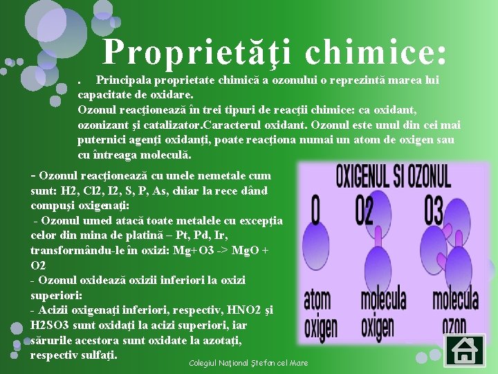 Proprietăţi chimice: . Principala proprietate chimică a ozonului o reprezintă marea lui capacitate de Proprietăţi chimice: . Principala proprietate chimică a ozonului o reprezintă marea lui capacitate de
