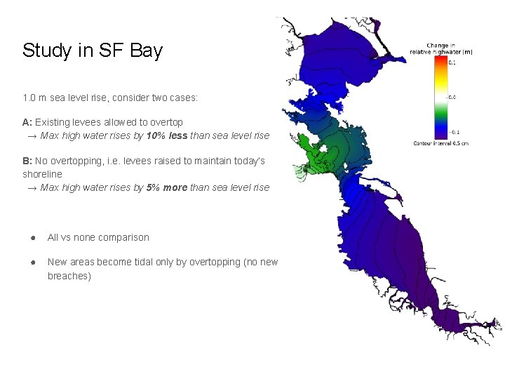 Study in SF Bay 1. 0 m sea level rise, consider two cases: A: