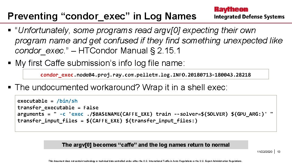 Preventing “condor_exec” in Log Names § “Unfortunately, some programs read argv[0] expecting their own