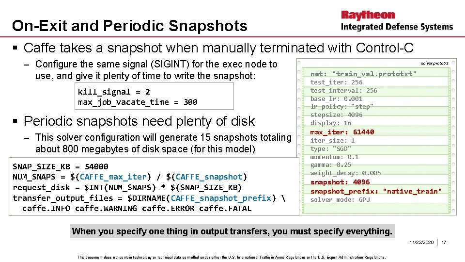 On-Exit and Periodic Snapshots § Caffe takes a snapshot when manually terminated with Control-C