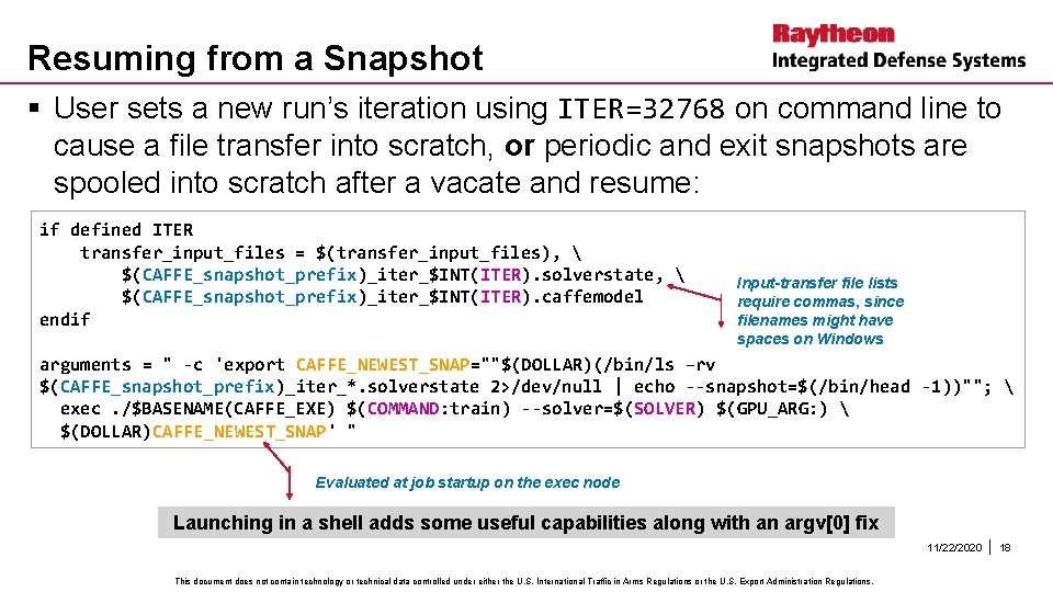 Resuming from a Snapshot § User sets a new run’s iteration using ITER=32768 on