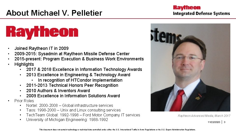 About Michael V. Pelletier • • Joined Raytheon IT in 2009 -2015: Sysadmin at