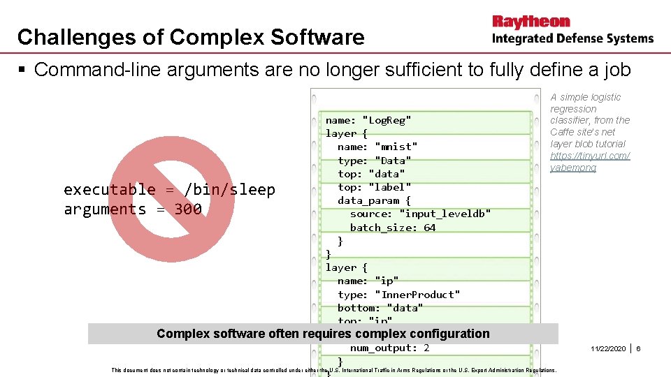 Challenges of Complex Software § Command-line arguments are no longer sufficient to fully define