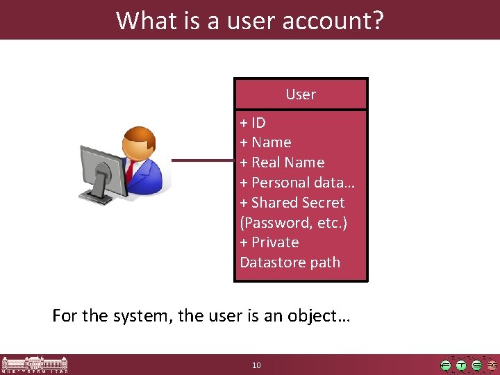 What is a user account? User + ID + Name + Real Name +
