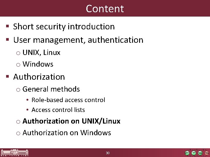 Content § Short security introduction § User management, authentication o UNIX, Linux o Windows