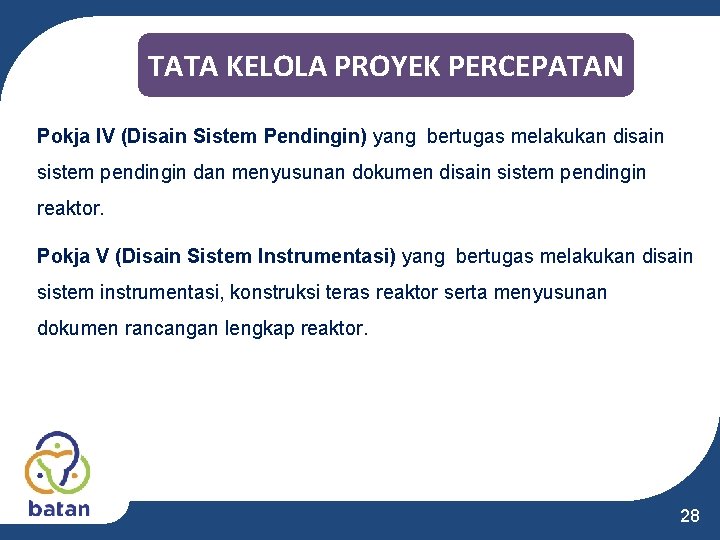 TATA KELOLA PROYEK PERCEPATAN Pokja IV (Disain Sistem Pendingin) yang bertugas melakukan disain sistem TATA KELOLA PROYEK PERCEPATAN Pokja IV (Disain Sistem Pendingin) yang bertugas melakukan disain sistem