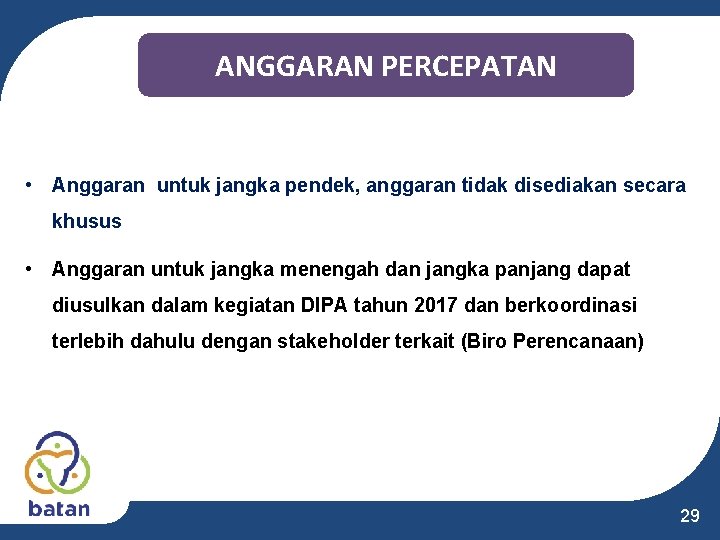 ANGGARAN PERCEPATAN • Anggaran untuk jangka pendek, anggaran tidak disediakan secara khusus • Anggaran ANGGARAN PERCEPATAN • Anggaran untuk jangka pendek, anggaran tidak disediakan secara khusus • Anggaran