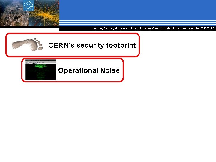 “Securing (or Not) Accelerator Control Systems“ — Dr. Stefan Lüders ― November 23 rd
