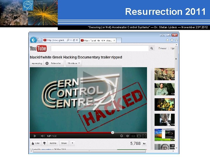 Resurrection 2011 “Securing (or Not) Accelerator Control Systems“ — Dr. Stefan Lüders ― November