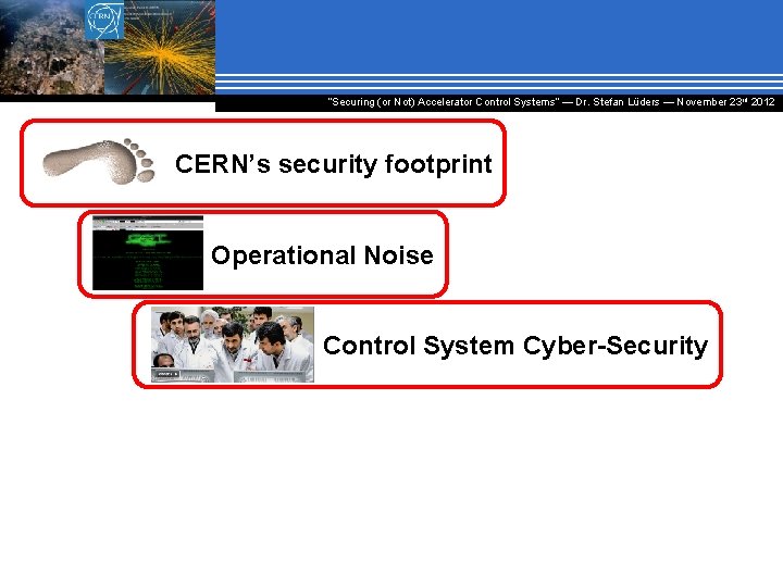 “Securing (or Not) Accelerator Control Systems“ — Dr. Stefan Lüders ― November 23 rd