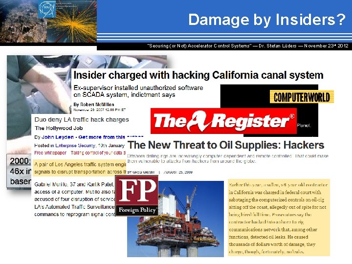 Damage by Insiders? “Securing (or Not) Accelerator Control Systems“ — Dr. Stefan Lüders ―