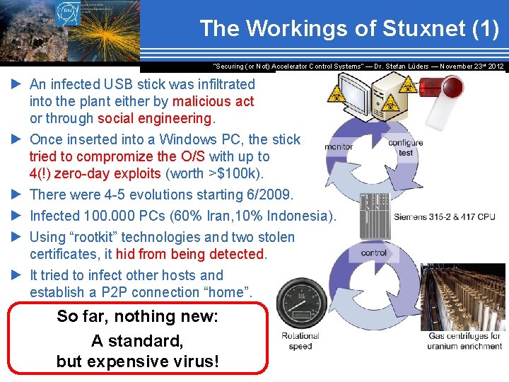 The Workings of Stuxnet (1) “Securing (or Not) Accelerator Control Systems“ — Dr. Stefan