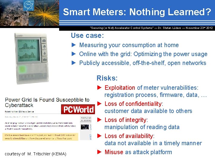 Smart Meters: Nothing Learned? “Securing (or Not) Accelerator Control Systems“ — Dr. Stefan Lüders