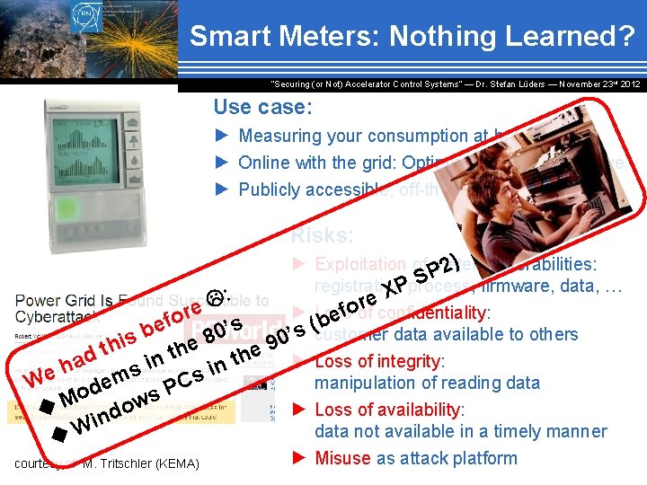 Smart Meters: Nothing Learned? “Securing (or Not) Accelerator Control Systems“ — Dr. Stefan Lüders