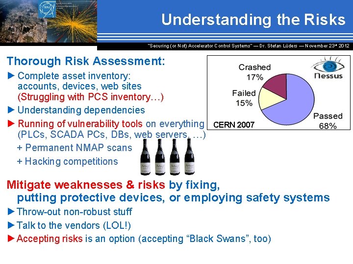 Understanding the Risks “Securing (or Not) Accelerator Control Systems“ — Dr. Stefan Lüders ―