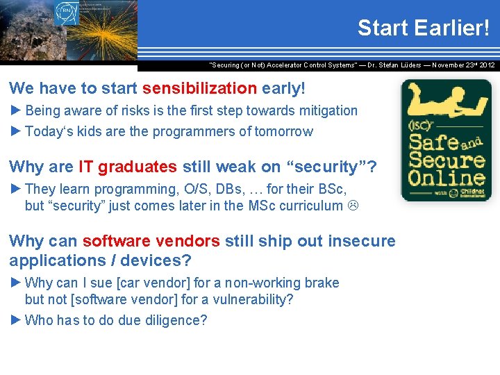 Start Earlier! “Securing (or Not) Accelerator Control Systems“ — Dr. Stefan Lüders ― November