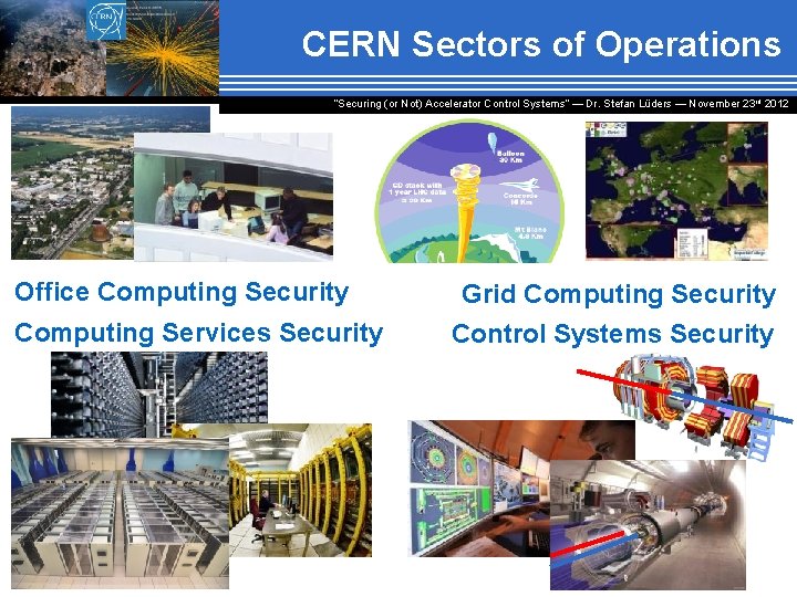 CERN Sectors of Operations “Securing (or Not) Accelerator Control Systems“ — Dr. Stefan Lüders