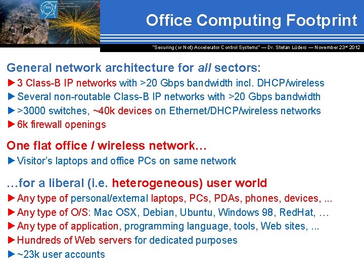 Office Computing Footprint “Securing (or Not) Accelerator Control Systems“ — Dr. Stefan Lüders ―