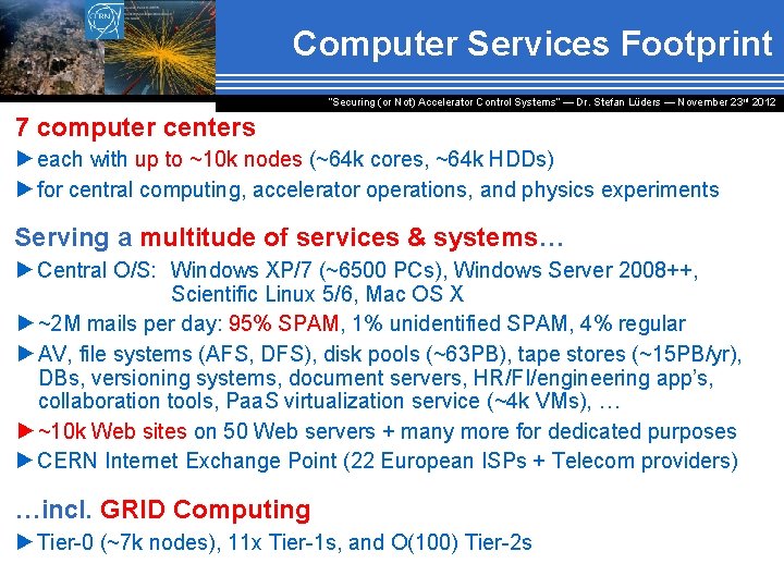 Computer Services Footprint “Securing (or Not) Accelerator Control Systems“ — Dr. Stefan Lüders ―